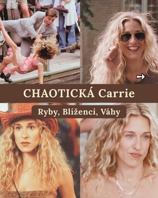 Která z nich tě vystihuje nejvíc? Carrie, Miranda, Samantha nebo Charlotte? Napiš svoje znamení + postavu. Jsem zvědavá!...